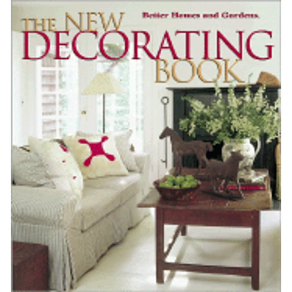 The New Decorating Book (Hardcover) by Better Homes & Gardens
