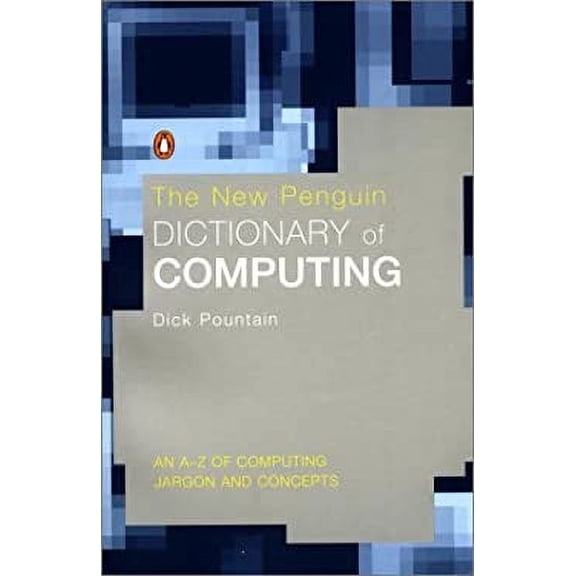 Pre-Owned The New Penguin Dictionary of Computing: An A-Z of Computing Jargon and Concepts (Paperback) 0140514376 9780140514377