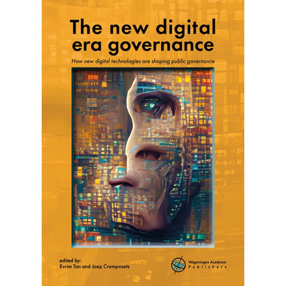 The New Digital Era Governance: How New Digital Technologies Are Shaping Public Governance, (Paperback)