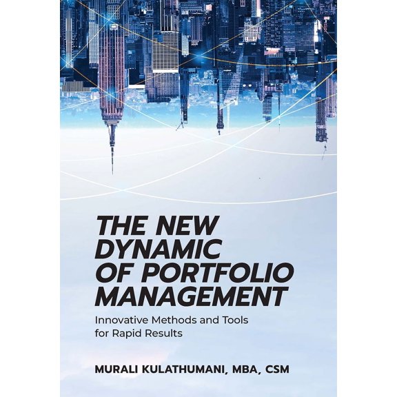 The New Dynamic of Portfolio Management : Innovative Methods and Tools for Rapid Results (Paperback)