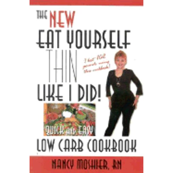 The New Eat Yourself Thin Like I Did! : Quick and Easy Low Carb Cookbook (Paperback)