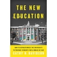 thumbnail image 1 of The New Education : How to Revolutionize the University to Prepare Students for a World In Flux (Hardcover), 1 of 1