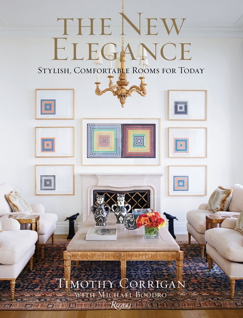 The New Elegance: Stylish, Comfortable Rooms for Today, (Hardcover)