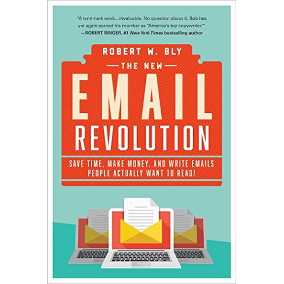 Pre-Owned The New Email Revolution: Save Time, Make Money, and Write Emails People Actually Want to Read! (Paperback) 1510727914 9781510727915