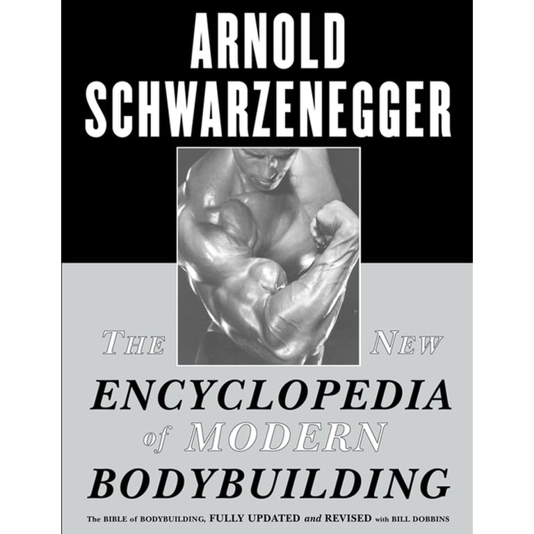 Arnold Schwarzenegger, The New Encyclopedia of Modern Bodybuilding