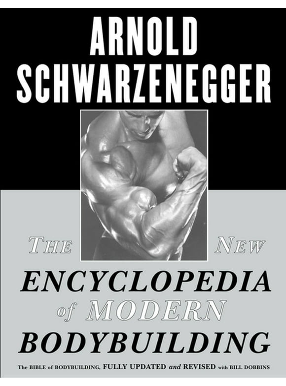 The New Encyclopedia of Modern Bodybuilding : The Bible of Bodybuilding, Fully Updated and Revised (Paperback)