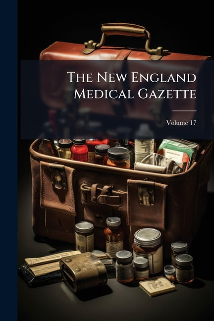 The New England Medical Gazette, Volume 17