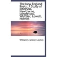 thumbnail image 1 of The New England Poets: A Study of Emerson, Hawthorne, Longfellow, Whittier, Lowell, Holmes Hardcover, 1 of 1