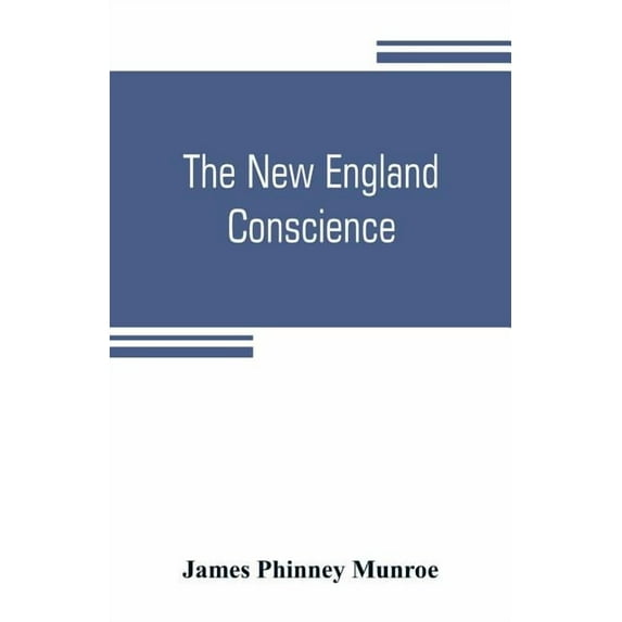 The New England conscience; with typical examples, (Paperback)