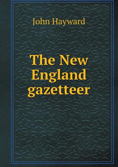 The New England gazetteer (Paperback)