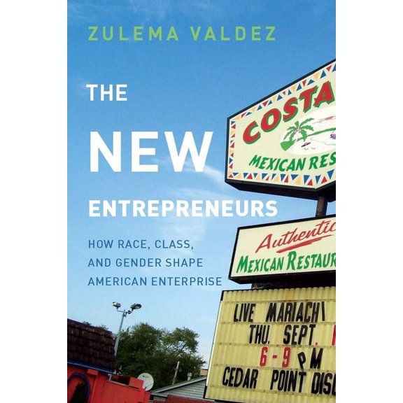 The New Entrepreneurs : How Race, Class, and Gender Shape American Enterprise (Paperback)