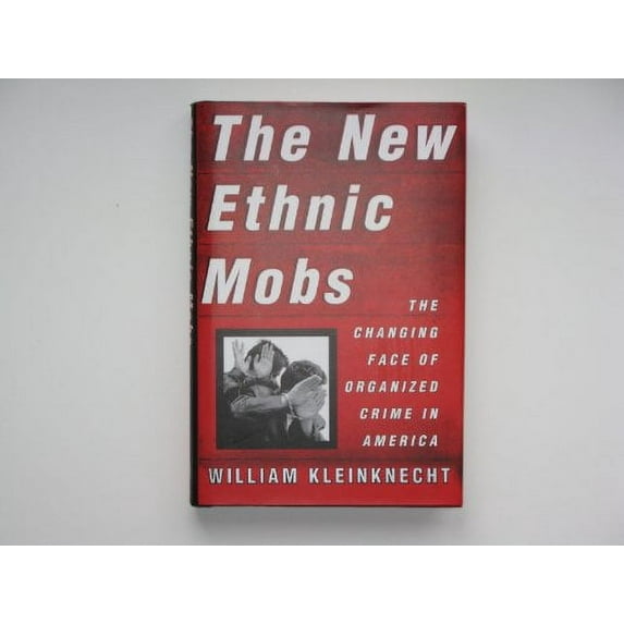 Pre-Owned NEW ETHNIC MOBS: The Changing Face of Organized Crime in America (Hardcover) 0684822946 9780684822945