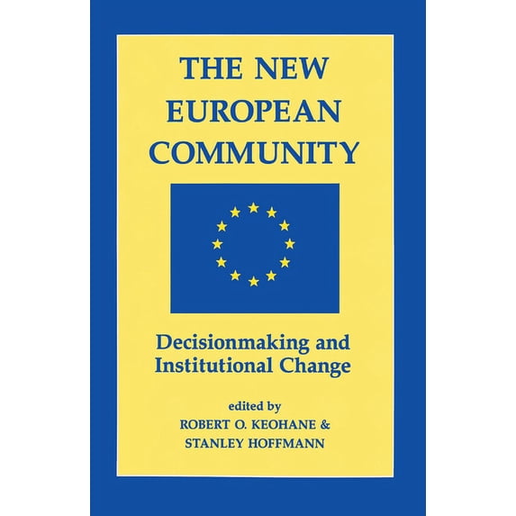The New European Community: Decisionmaking And Institutional Change, (Hardcover)