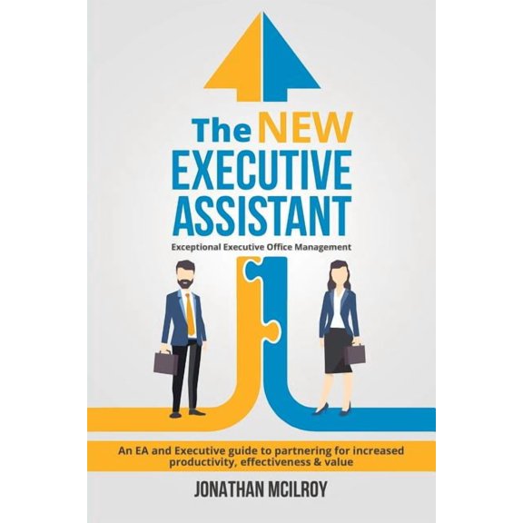 The New Executive Assistant: Exceptional executive office management, (Paperback)