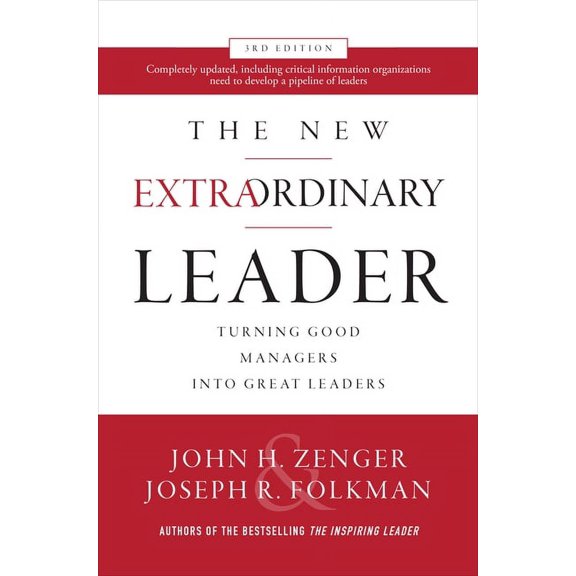 The New Extraordinary Leader: Turning Good Managers Into Great Leaders, (Hardcover)