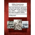 thumbnail image 1 of The New Farmer's Almanac, for the Year of the Christian Era 1849 ...: Calculated for the New England States., (Paperback), 1 of 1