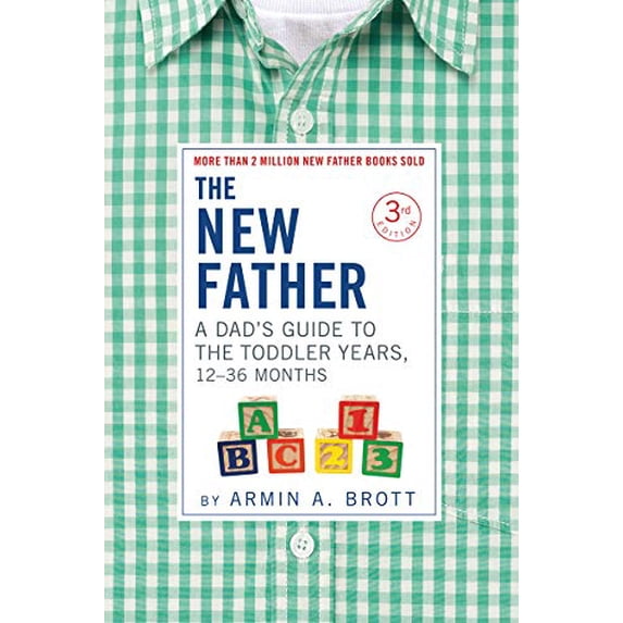 Pre-Owned The New Father: A Dad's Guide to the Toddler Years, 12-36 Months (Paperback) 0789213230 9780789213235