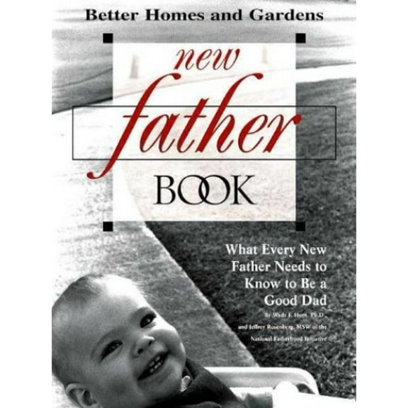 Pre-Owned New Father Book: What Every New Father Needs to Know to Be a Good Dad (Paperback) 069620617X 9780696206177