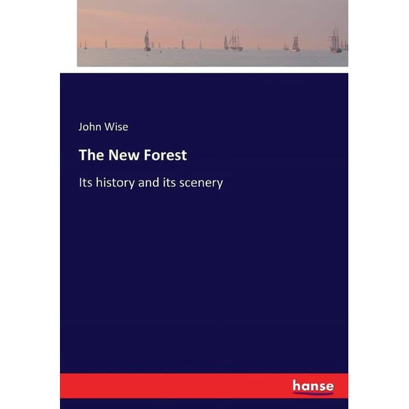 The New Forest: Its history and its scenery, (Paperback)