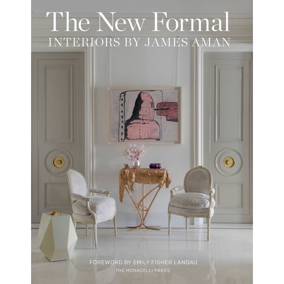 The New Formal : Interiors by James Aman (Hardcover)