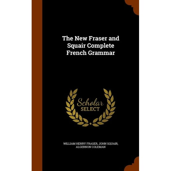 The New Fraser and Squair Complete French Grammar (Hardcover)