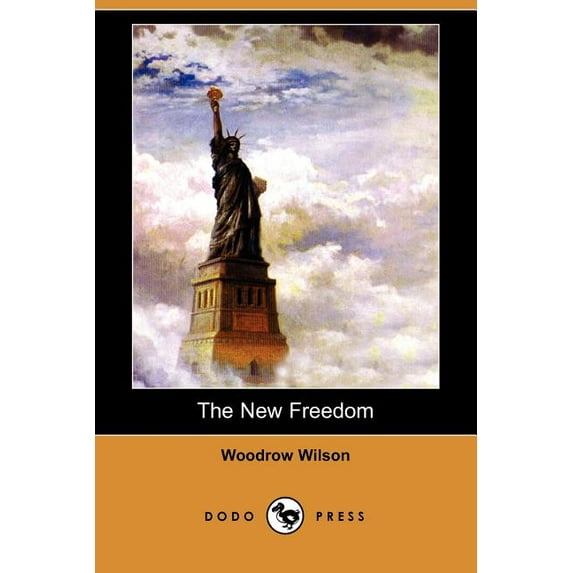 The New Freedom Dodo Press Paperback 1406564923 9781406564921 Woodrow Wilson
