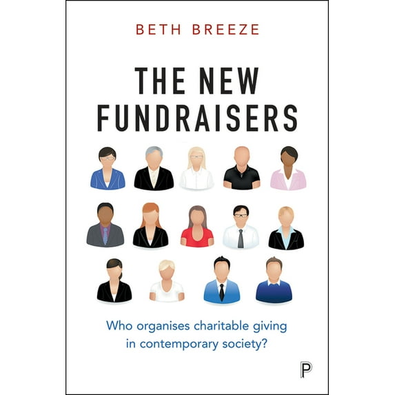 The New Fundraisers: Who Organises Charitable Giving in Contemporary Society?, (Hardcover)