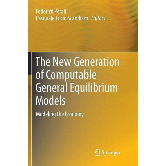 The New Generation of Computable General Equilibrium Models: Modeling the Economy, (Paperback)