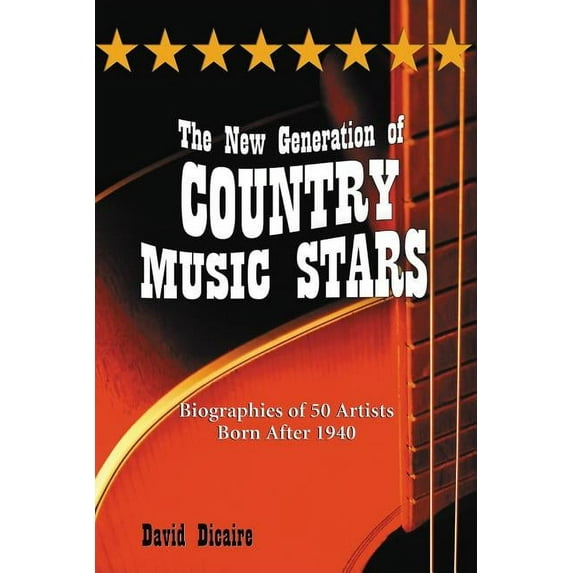 The New Generation of Country Music Stars (Paperback)