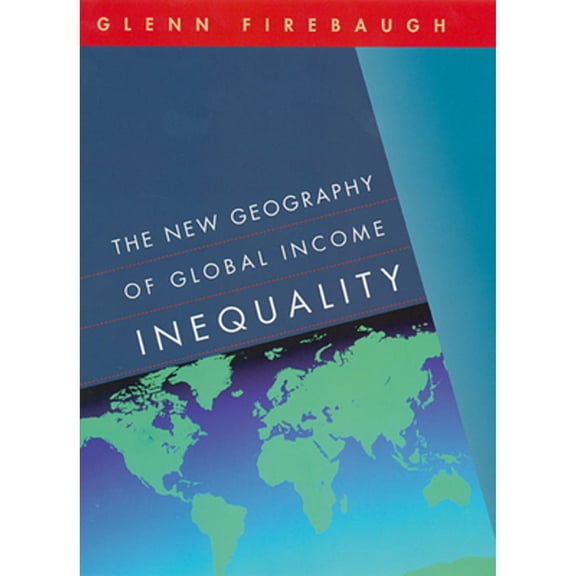 Pre-Owned The New Geography of Global Income Inequality (Paperback) 0674019873 9780674019874