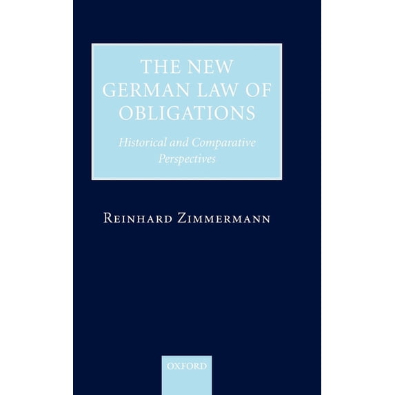 The New German Law of Obligations: Historical and Comparative Perspectives, (Hardcover)