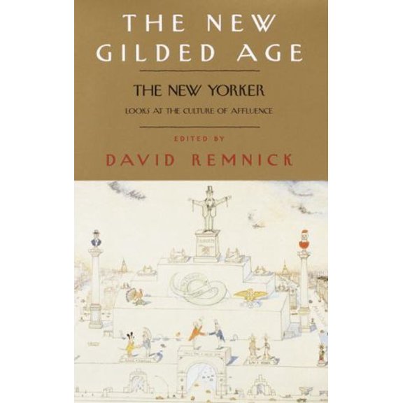 Pre-Owned The New Gilded Age: The New Yorker Looks at the Culture of Affluence (Hardcover) 0375505415 9780375505416