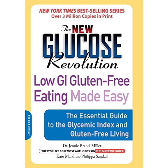 Pre-Owned The New Glucose Revolution: Low GI Gluten-Free Eating Made Easy: The Essential Guide to the Glycemic (Paperback) by Kate Marsh, Philippa Sandall, Jennie Brand-Miller