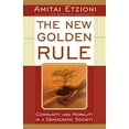 thumbnail image 1 of Pre-Owned The New Golden Rule: Community and Morality in a Democratic Society (Paperback) 0465049990 9780465049998, 1 of 1