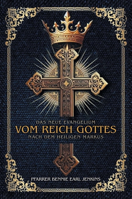 The New Gospel of the Kingdom According to Saint Mark (German Edition), (Paperback)