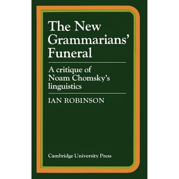 Pre-Owned The New Grammarians' Funeral : A Critique of Noam Chomsky's Linguistics (Paperback) 9780521293167