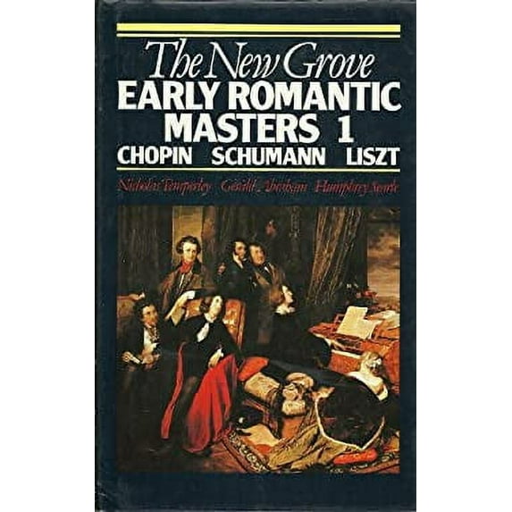 Pre-Owned The New Grove Early Romantic Masters 1: Chopin, Schumann, Liszt (Hardcover) 0393016919 9780393016918