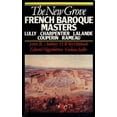 thumbnail image 1 of Pre-Owned The New Grove French Baroque Masters: Lully, Charpentier, Lalande, Couperin, Rameau (Hardcover) 0393022862 9780393022865, 1 of 1