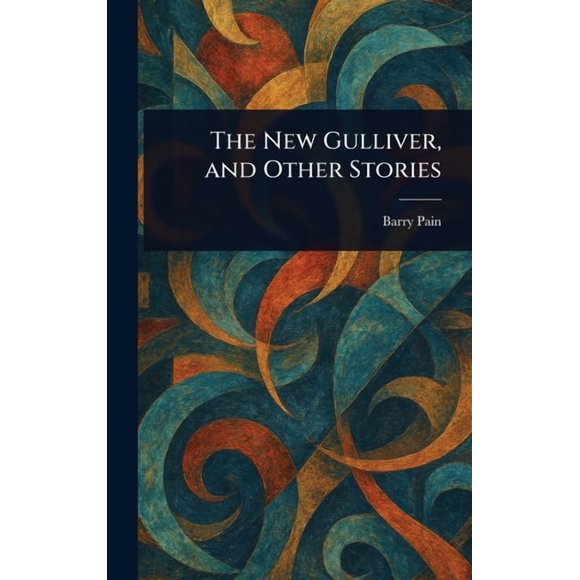 The New Gulliver, and Other Stories, (Hardcover)