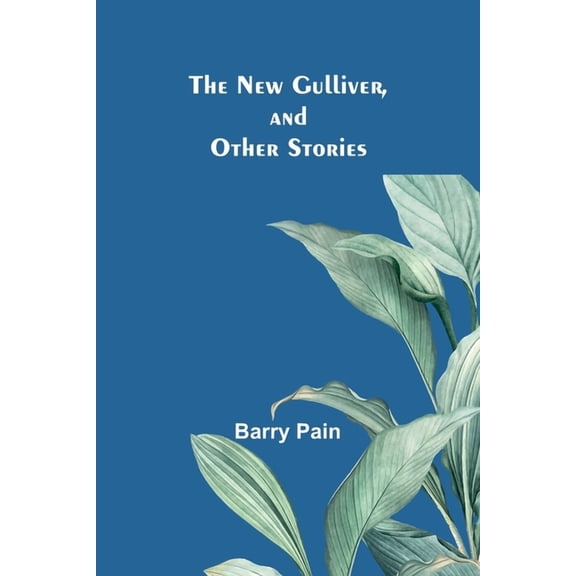 The New Gulliver, and Other Stories, (Paperback)