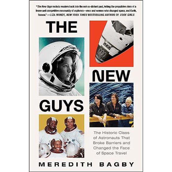 Pre-Owned The New Guys: The Historic Class of Astronauts That Broke Barriers and Changed the Face of Space Travel (Paperback) 0063141981 9780063141988