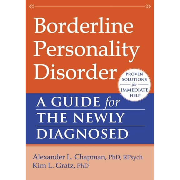 The New Harbinger Guides for the Newly Diagnosed Series: Borderline Personality Disorder : A Guide for the Newly Diagnosed (Paperback)