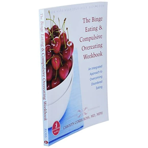 Pre-Owned The Binge Eating and Compulsive Overeating Workbook: An Integrated Approach to Overcoming Disordered Eating (Whole-Body Healing) (New Harbinger Whole-Body Healing) Paperback