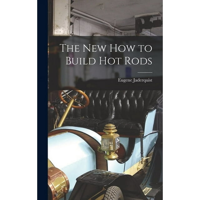 The New How to Build Hot Rods, (Hardcover)