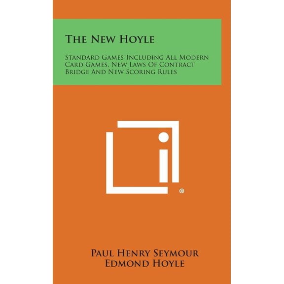 The New Hoyle : Standard Games Including All Modern Card Games, New Laws Of Contract Bridge And New Scoring Rules (Hardcover)