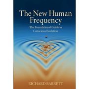 The New Human Frequency The Foundational Guide to Conscious Evolution, Paperback