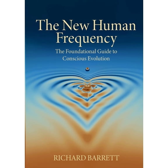 The New Human Frequency: The Foundational Guide to Conscious Evolution, (Paperback)