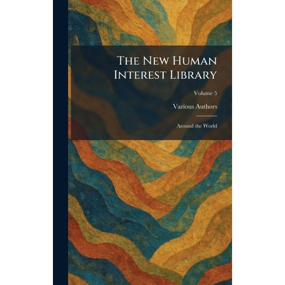 The New Human Interest Library: Around the World, (Hardcover)