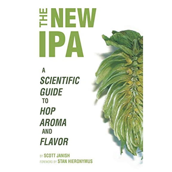 Pre-Owned The New IPA: Scientific Guide to Hop Aroma and Flavor (Paperback) 0578477866 9780578477862