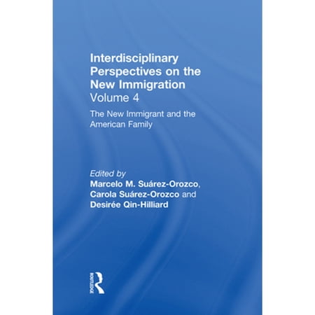 Pre-Owned The New Immigrant and the American Family: Interdisciplinary Perspectives on (Hardcover 9780815337089) by Marcelo M. Su&aacute;rez-Orozco Carola Desir&eacute;e Qin-Hilliard
